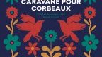 Roman | Caravane pour corbeaux