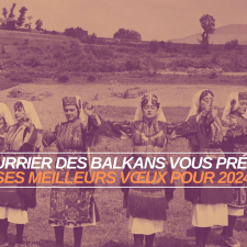 Le Courrier des Balkans vous souhaite une bonne année 2024