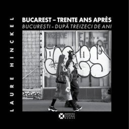 Blog • Bucarest hier et aujourd'hui : l'œil poétique d'une photographe