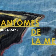 Bruce Clarke • Fantômes de la Mer