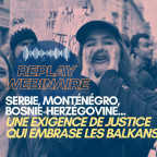 Replay &#127911; | Webinaire • Serbie, Bosnie-Herzégovine, Monténégro… Une exigence de justice qui embrase les Balkans
