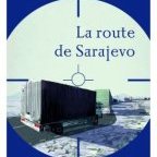 Roman • Olivier Claudon | La route de Sarajevo