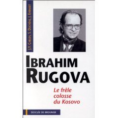 Ibrahim Rugova, le frêle colosse du Kosovo