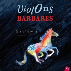 Violons Barbares : nouvel album « Saulem ai »