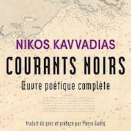 Traduire les ondes : autour de Courants noirs - Oeuvre poétique complète, de Nikos Kavvadias