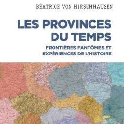 Essai | Les provinces du temps. Frontières fantomes et expériences de l'histoire