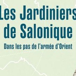 Récit • Les Jardiniers de Salonique