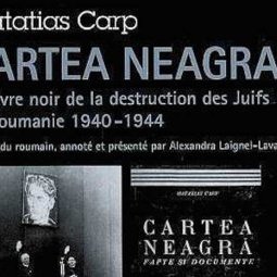 Cartea neagra : le livre noir de la destruction des Juifs de Roumanie (1940-1944)