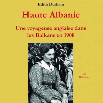 Haute Albanie : une voyageuse anglaise dans les Balkans