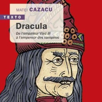 Dracula, de l'empaleur Vlad III à l'empereur des vampires