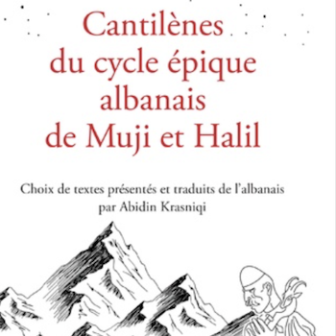Cantilènes du cycle épique albanais de Muji et Halil