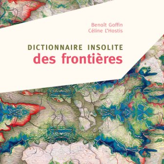 Dictionnaire insolite des frontières
