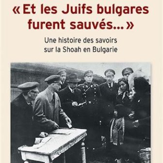 « Et les Juifs bulgares furent sauvés... » 