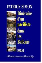 Itinéraire d&rsquo;un pacifiste dans les Balkans
