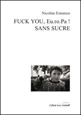 FUCK YOU, Eu.ro.Pa !, Sans sucre