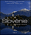 Slovénie, l’Europe en miniature