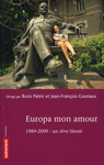 Europa mon amour. 1989-2009 : un rêve blessé