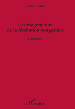 La désagrégation de la fédération yougoslave