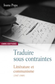 Traduire sous contraintes, Littérature et communisme (1947-1989)