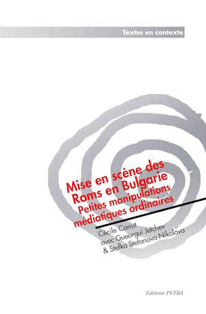 Mise en scène des Roms en Bulgarie. Petites manipulations médiatiques ordinaires