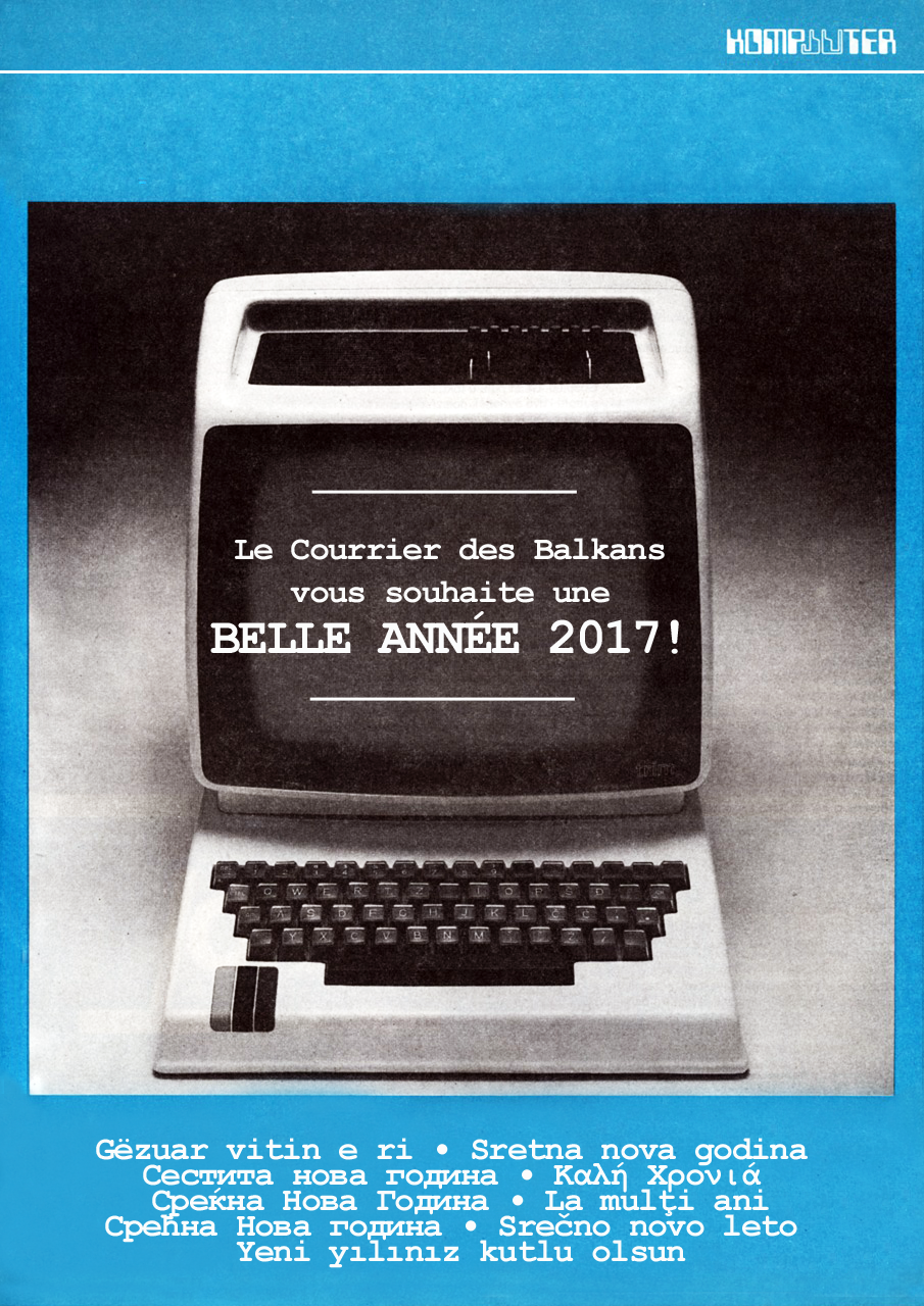 Le Courrier des Balkans vous souhaite une belle année 2017