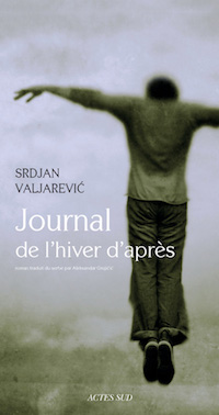 Journal de l&rsquo;hiver d&rsquo;après, de Srđan Valjarević