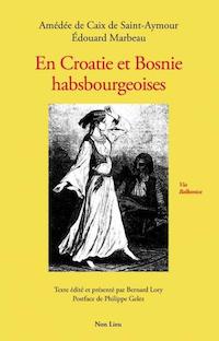 Via Balkanica • En Croatie et Bosnie habsbourgeoises