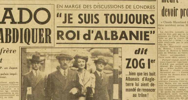 Blog • Une interview du roi Zog en exil à Londres en 1945
