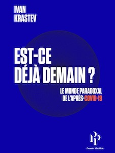 Essai • Ivan Krastev – Est-ce déjà demain ?