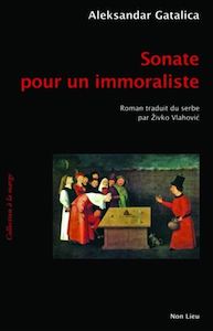 Roman • Aleksandar Gatalica – Sonate pour un immoraliste