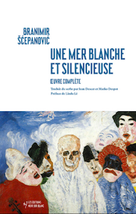 Romans | Branimir Šćepanović • Une mer blanche et silencieuse