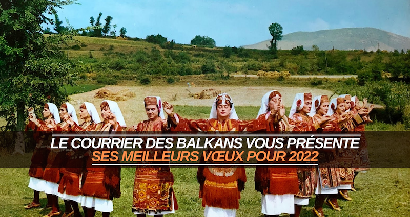 Le Courrier des Balkans vous présente ses meilleurs vœux pour 2022