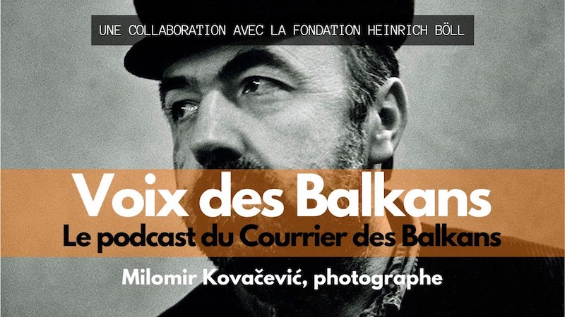 Podcast | Milomir Kovačević, photographe de Sarajevo à Paris