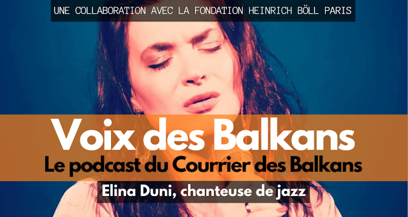 Podcast | Elina Duni, les Balkans et l&rsquo;exil à fleur de jazz