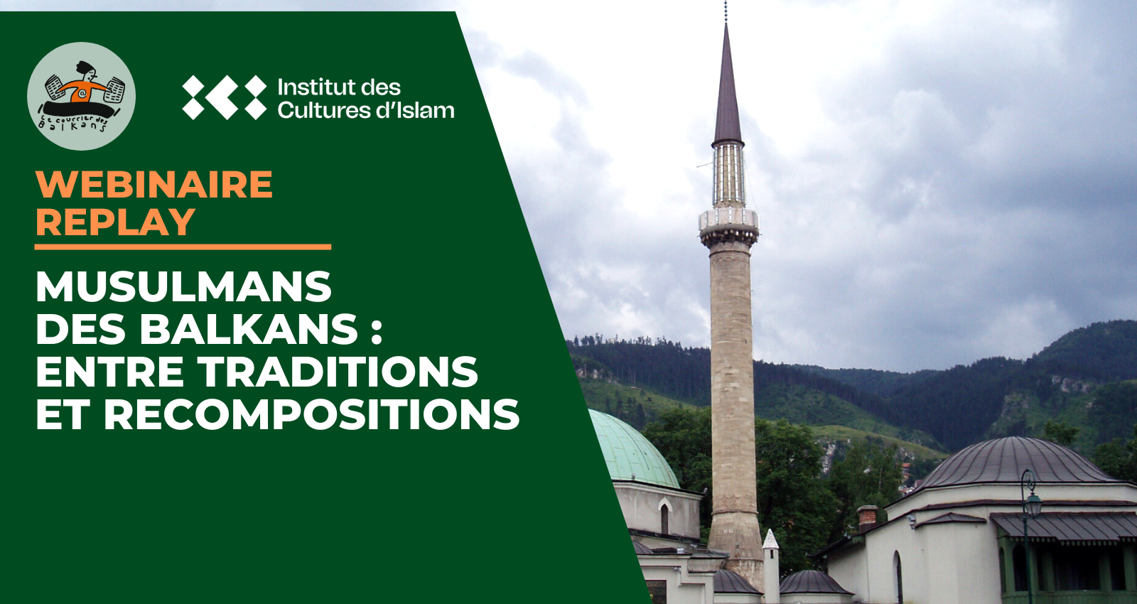 Replay | Webinaire • Musulmans des Balkans : entre traditions et recompositions