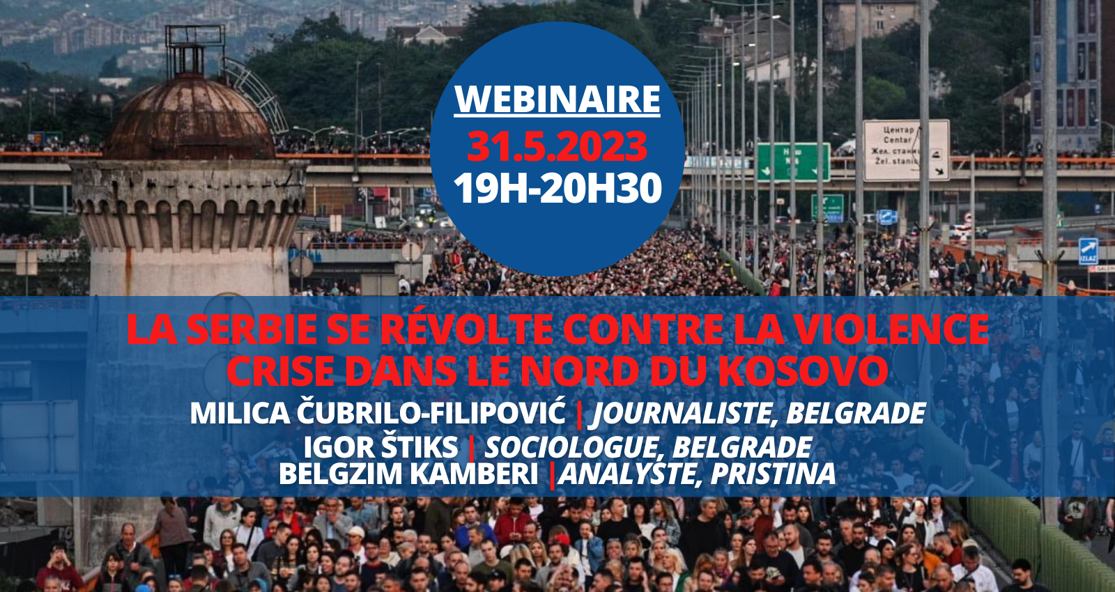 Replay | Webinaire • La Serbie se révolte contre la violence / Crise dans le nord du Kosovo