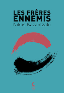 Récit • Nikos Kazantzaki | Les Frères ennemis