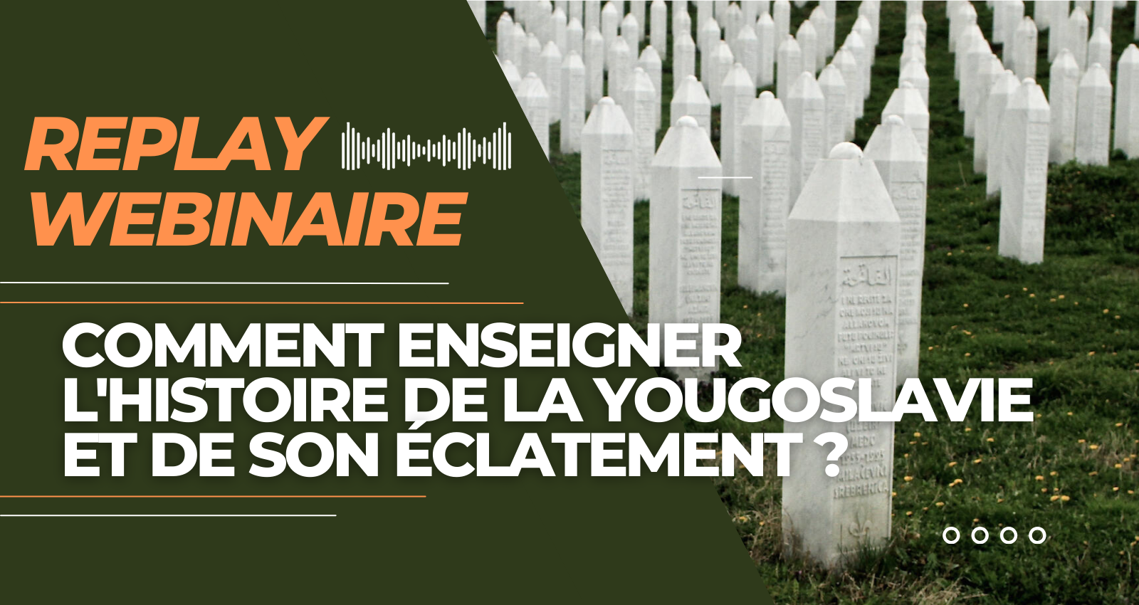 Replay | Webinaire • Comment enseigner l&rsquo;histoire de la Yougoslavie et de son éclatement ?