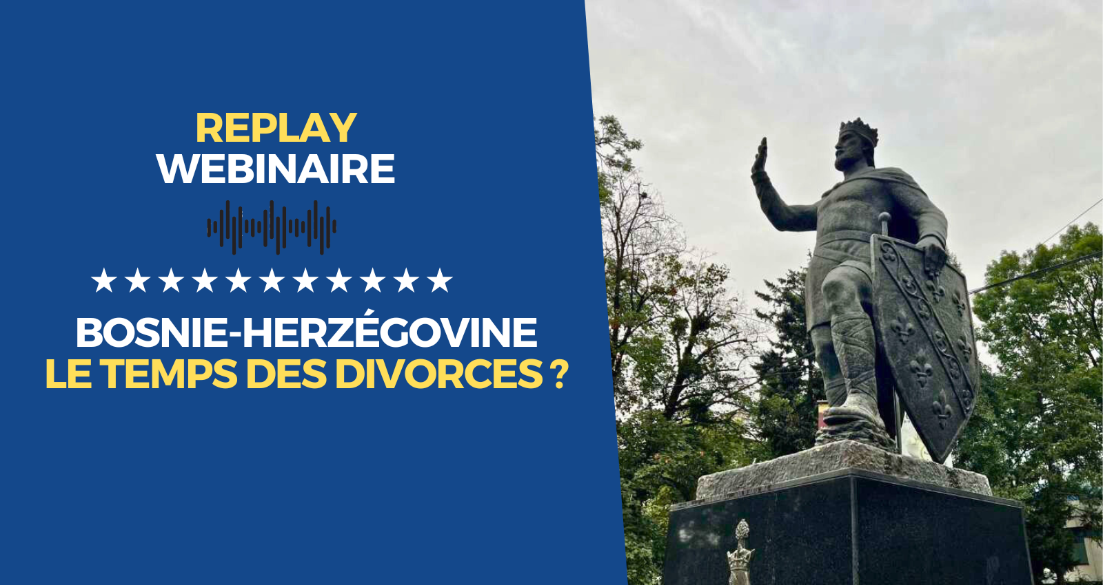 Replay | Webinaire • Bosnie-Herzégovine : le temps des divorces ?