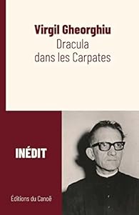 Roman • Virgil Gheorghiu | Dracula dans les Carpates