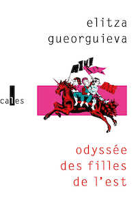 Récit • Elitza Gueorguieva | Odyssée des filles de l&rsquo;Est