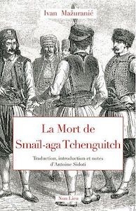 Poésie • Ivan Mažuranić | La Mort de Smaïl-aga Tchenguitch