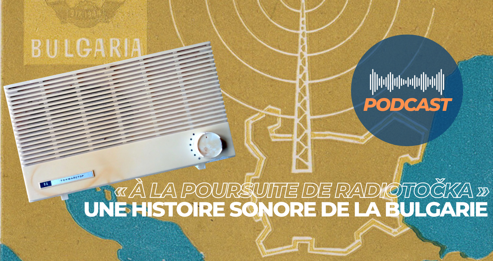 Podcast | « À la poursuite de radiotočka » : une histoire sonore de la Bulgarie