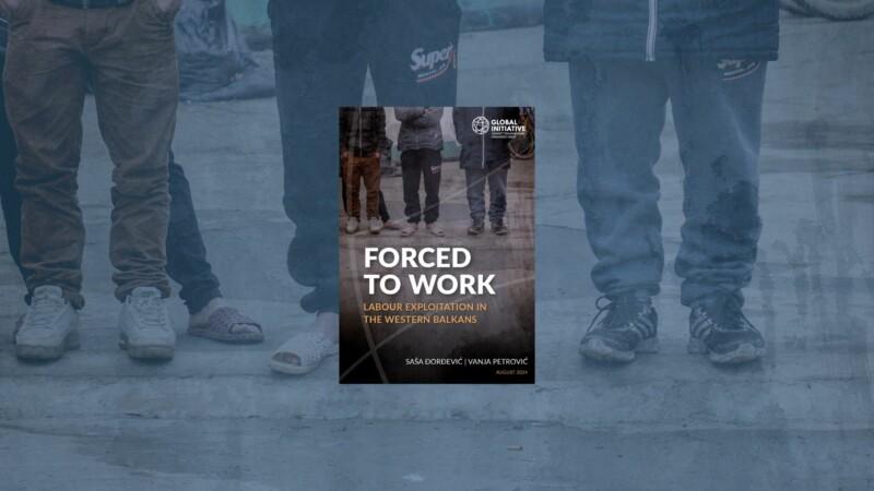 Balkans : le retour en force du travail forcé